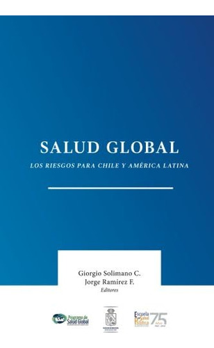 Libro: Salud Global. Los Riesgos Para Chile Y America Latina