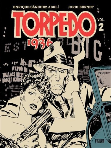 Torpedo 1936 - Vol. 2, De Abulí, Enrique Sanchez. Editora Figura Edições E Produções, Capa Mole Em Português