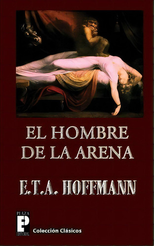El Hombre De La Arena, De E T A Hoffmann. Editorial Createspace Independent Publishing Platform, Tapa Blanda En Español