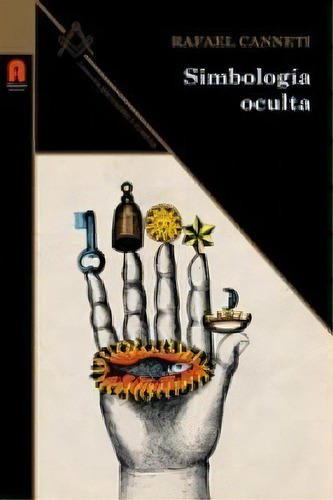 Simbologãâ¡a Oculta, De Canneti, Rafael., Vol. 1. Editorial Atanor Ediciones, Tapa Blanda En Español