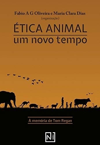 Ética animal: um novo tempo, de Oliveira, Fabio A. G.. Editorial Livros Ilimitados, capa mole em português, 2018