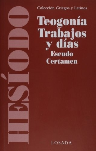 Teogonia  Trabajos Y Dias  Escudo  Certamen - Hesiodo