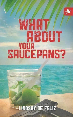What About Your Saucepans?, De Lindsay De Feliz. Editorial Summertime Publishing, Tapa Blanda En Inglés