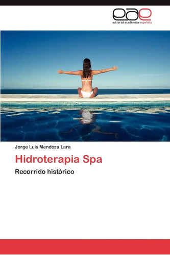 Libro: Hidroterapia Spa: Recorrido Histórico (spanish Editio