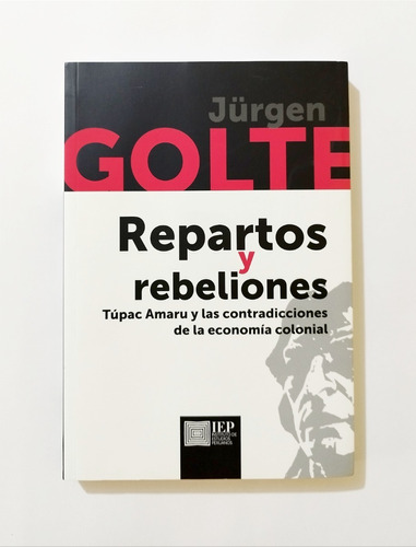 Repartos Y Rebeliones : Túpac Amaru Y Las Contradicciones