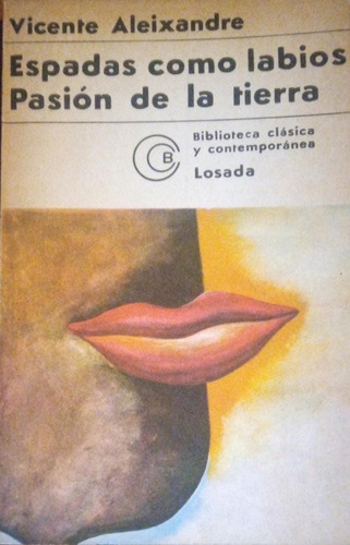 Espadas Como Labios Pasión De La Tierra Aleixandre