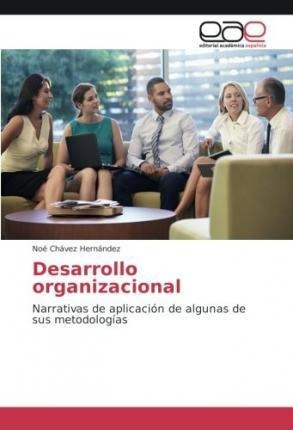 Desarrollo Organizacional - Noã© Chã¡vez Hernã¡ndez