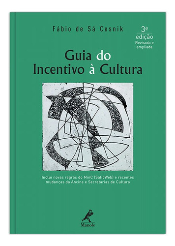 Guia do incentivo à cultura, de Cesnik, Fábio de Sá. Editora Manole LTDA, capa mole em português, 2012