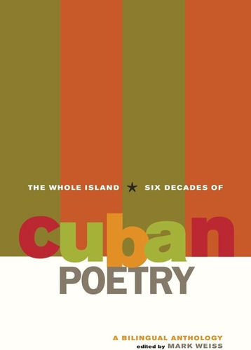 Libro: Toda La Isla: Seis Décadas De Poesía Cubana