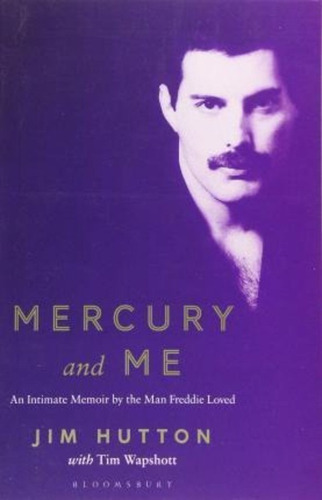Mercury And Me : An Intimate Memoir By The Man Freddie Loved