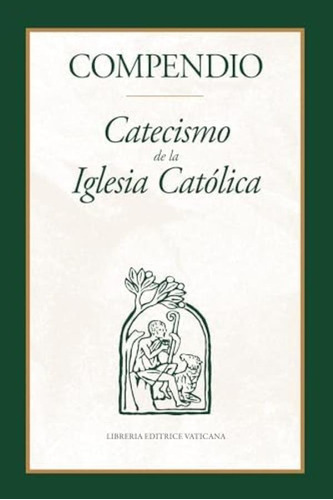 Libro: Compendio: Catecismo De La Iglesia Católica (spanish