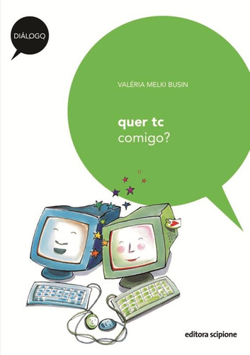 Quer TC comigo?, de Busin, Valéria Melki. Série Diálogo Editora Somos Sistema de Ensino, capa mole em português, 2011