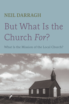 Libro But What Is The Church For? - Darragh, Neil