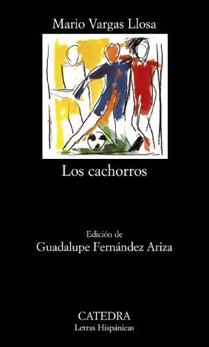 Los Cachorros (letras Hispánicas), De Vargas Llosa, Mario. Editorial Ediciones Cátedra, Tapa Tapa Blanda En Español