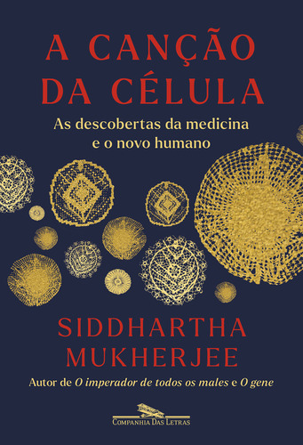 A Canção Da Célula, De Siddhartha Mukherjee. Editora Companhia Das Letras, Capa Mole Em Português