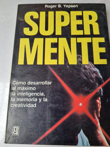 Super Mente- Inteligencia-memoria -creatividad  Roger Yepsen