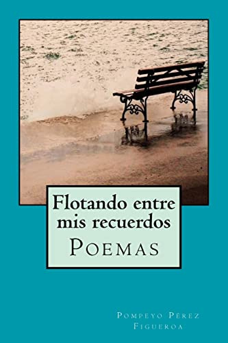 Flotando Entre Mis Recuerdos: Poemas Y Reflexiones (spanish