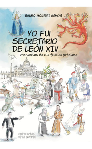 Libro: Yo Fui Secretario De León Xiv: Memorias De Un Futuro