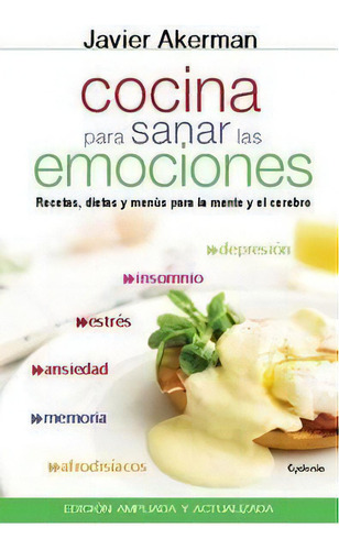 Cocina Para Sanar Las Emociones, De Akerman Alonso-rebollo, Javier. Editorial Ediciones Cydonia, Tapa Blanda En Español