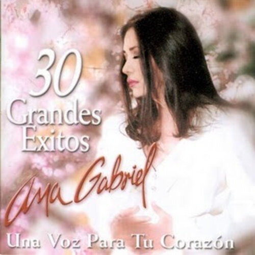 Ana Gabriel 30 Grandes Exitos (2cd) Una Voz Para