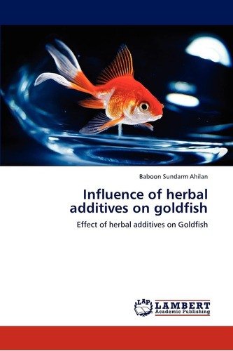 Libro: Influence Of Herbal Additives On Goldfish: Effect Of