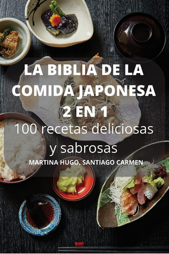 La Biblia De La Comida Japonesa 2 En 1 100 Recetas Del 71icy