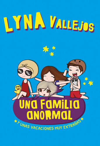 Una familia anormal. Y unas vacaciones muy extrañas, de Vallejos, Lyna. Ficción Trade Juvenil Editorial Altea, tapa blanda en español, 2020