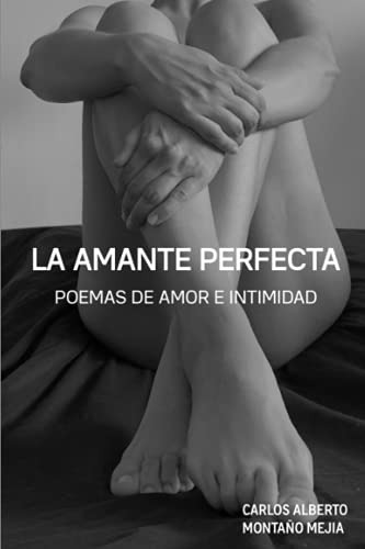 La Amante Perfecta: Poemas De Amor E Intimidad