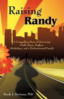 Libro Raising Randy - Phd Randy J Hartman