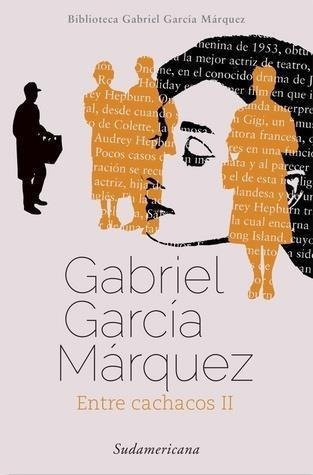 Entre Cachacos Ii Biblioteca Gabriel Garcia Marquez 