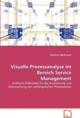 Visuelle Prozessanalyse Im Bereich Service Management - C...