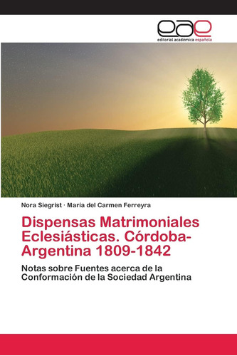 Libro: Dispensas Matrimoniales Eclesiásticas, Córdoba- Argen