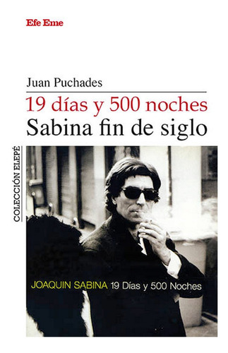 19 Dias Y 500 Noches, Sabina Fin De Siglo - Puchades Gonz...