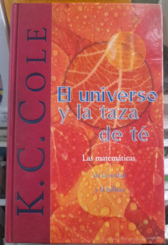 El Universo Y La Taza De Té. K. C. Cole. Tapa Dura 