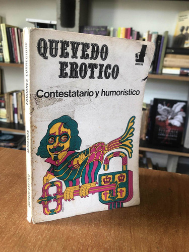 Quevedo Erotico Contestatario Y Humorístico Poesia Antología