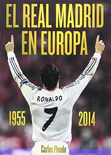 El Real Madrid En Europa. 1955-2014