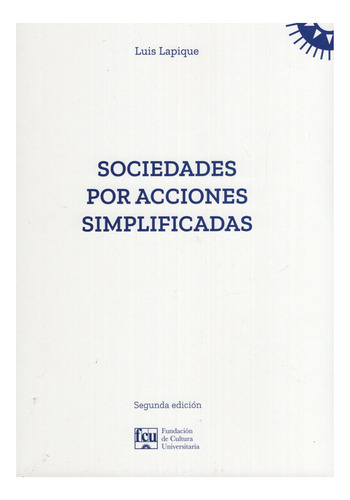 Sociedades Por Acciones Simplificadas, De Luis Lapique. Editorial Fundación De Cultura Universitaria, Tapa Blanda En Español