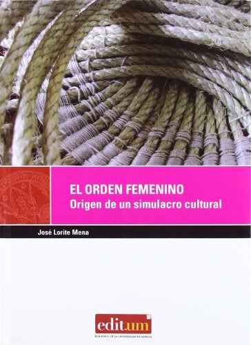 Libro El Orden Femenino Origen De Un Simulacro De Lorite Men