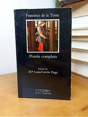 Francisco De La Torre - Poesía Completa