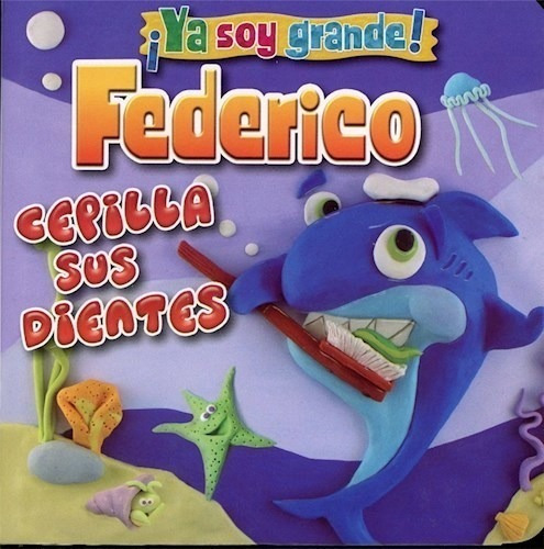 Libro Ya Soy Grande - Federico Cepilla Sus Dientes - Nva. Pr