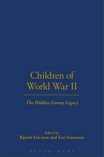 Children Of World War Ii, De Eva Simonsen. Editorial Bloomsbury Publishing Plc, Tapa Blanda En Inglés