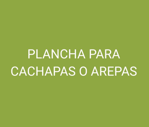 Plancha Para Cachapas O Arepas Con Reverbero