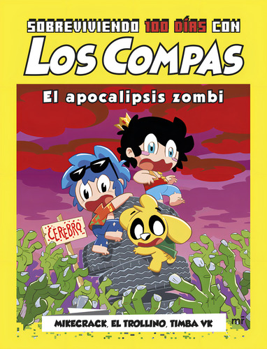Sobreviviendo 100 Días Con Los Compas: El Apocalipsis. Mikecrack, El Trollino Y Timba Vk. Tapa Blanda. Martínez Roca. 2024