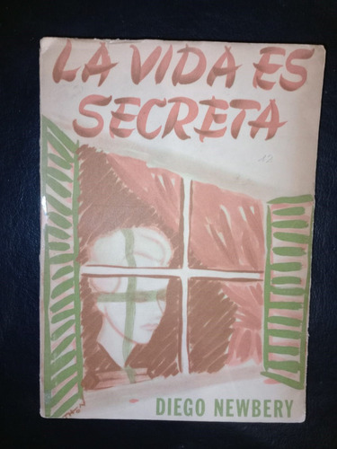 Libro La Vida Es Secreta Diego Newbery Firmado