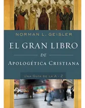 Comprar El Gran Libro De Apologética Cristiana, De Norman L. Geisler. Editorial Monsgo, Tapa Dura En Español, 2022