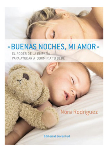 Buenas Noches, Mi Amor, De Nora Rodriguez. Juventud Editorial (c), Tapa Blanda En Español