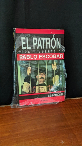 Libro, El Patrón: Vida Y Muerte De Pablo Escobar. Luis Cañon