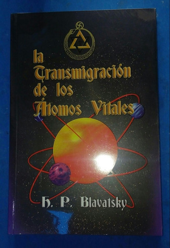 La Transmigración De Los Átomos Vitales/ H. P. Blavatsky.