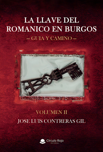La Llave Del Románico En Burgos Volumen Ii, De Treras Giljose Luis.. Grupo Editorial Círculo Rojo Sl, Tapa Blanda En Español