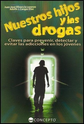 Nuestros Hijos Y Las Drogas, De Olivencia Lorenzo, Juan Jose. Editorial Latinbooks En Español